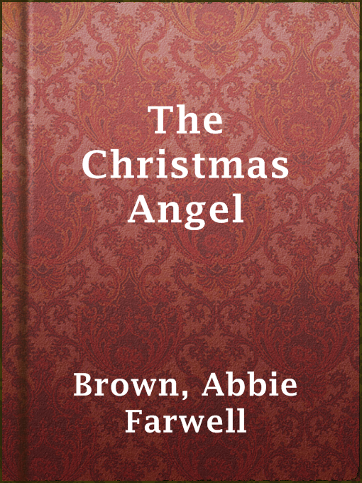 Title details for The Christmas Angel by Abbie Farwell Brown - Available